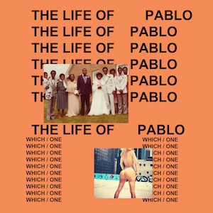 Life of Pablo - Kanye West